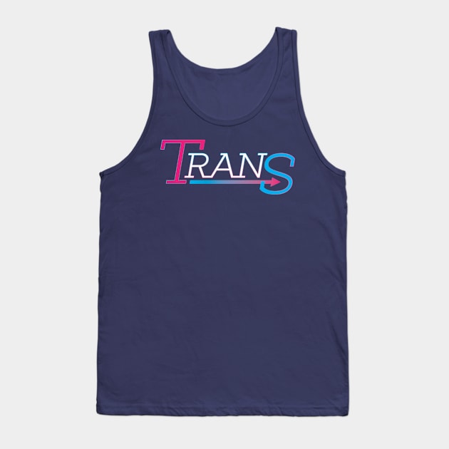 Trans (and so freaking proud of it) Tank Top by Yourmung